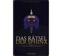 Das Rätsel der Sphinx: 50 enigmatische Rätsel für den denkenden Geist