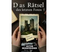 Das Rätsel des letzten Fotos: A German Reader for Beginners (A1-A2 Level): A Bilingual Mystery Adventure with Full English Translation