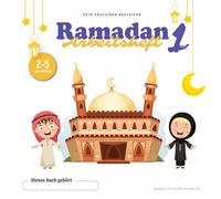 Das Ramadan Arbeitsheft 1 (2-5 Jahre)