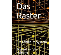 Das Raster: Ein Fehler im System