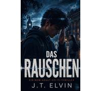 Das Rauschen: Ein New-Adult-Sci-Fi-Thriller