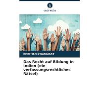 Das Recht auf Bildung in Indien (ein verfassungsrechtliches Rätsel)