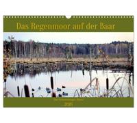 Das Regenmoor auf der Baar (Wandkalender 2026 DIN A3 quer), CALVENDO Monatskalender: Das Moor als Ursprung des Neckars