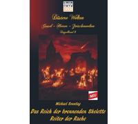 Das Reich der brennenden Skelette / Reiter der Rache: Düstere Welten - Doppelband 9