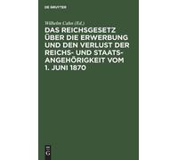 Das Reichsgesetz Über Die Erwerbung Und Den Verlust Der Reich (Copertina rigida)