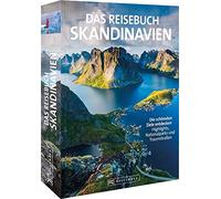 Das Reisebuch Skandinavien: Die schönsten Ziele entdecken - Highlights, Nationalparks und Traumstraßen