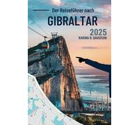 Das Reiseführer An Gibraltar 2025: Ihr Weg zu Sehenswürdigkeiten, Kultur und lokalen Juwelen