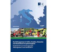 Das Rettungswesen in Italien, Kroatien, Slowenien und Deutschland im Systemvergleich: Studienbericht zum Forschungsprojekt 'Rettungswesen in den Adrialändern'