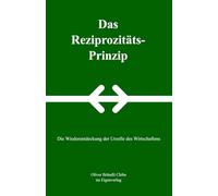Das Reziprozitäts-Prinzip: Die Wiederentdeckung der Urzelle des Wirtschaftens