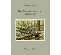 Das Riemeisterfenn im Grunewald: Moore in Berlin