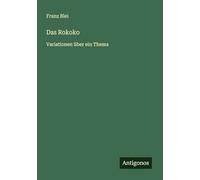 Das Rokoko: Variationen über ein Thema