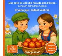 Das rote Ei und die Freude des Festes: Serbisch-orthodoxe Ostern | Crveno jaje i radost Vaskrsa (Deutsch-Serbisch): - Bilinguale Kinderbuchgeschichte ... und zusätzlichen Entdeckerseiten