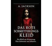 Das rote Schmetterlingskleid: Ein Kleid aus Erinnerung. Eine Schwester aus Schatten