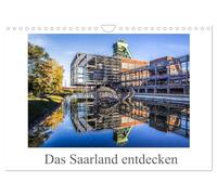 Das Saarland entdecken (Wandkalender 2026 DIN A4 quer), CALVENDO Monatskalender: Das Saarland kennt man als Industrieland. Es bezaubert aber auch ... Natur und architektonische Highlights.
