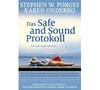 Das Safe and Sound Protokoll: Eine polyvagale Therapie