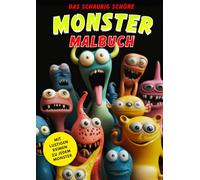 Das schaurig schöne Monster Malbuch: Monsterbunt! Schaurig-schöne Monster Kreaturen zum Ausmalen für Kinder und Erwachsene
