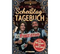 Das Scheißtag-Tagebuch für Polizisten: Ein humorvolles Eintragbuch aus der Scheißtag-Collection | Zum Ankreuzen und Frust ablassen für den Polizei-Dienstalltag | Das perfekte Geschenk für die Wache