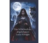 Das Schicksal der abgelehnten Luna-Königin