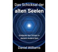 Il destino delle anime antiche – Scopri il tesoro nel tuo essere diverso