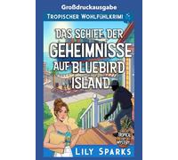 Das Schiff der Geheimnisse auf Bluebird Island: Großdruckausgabe