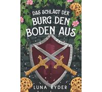 Das schlägt der Burg den Boden aus: Ein cozy Fantasy-Abenteuer