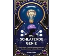 Das schlafende Genie: Das brillante Potenzial wiederentdecken, das schon immer in Ihnen steckte
