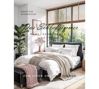 Das Schlafzimmer - RUHE, GEBORGENHEIT UND TRÄUME