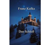 Das Schloß: Mit Textanalyse und Interpretation