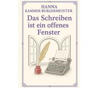 Das Schreiben ist ein offenes Fenster: Gedichte