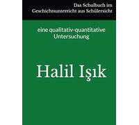 Das Schulbuch im Geschichtsunterricht aus Schülersicht: eine qualitativ-quantitative Untersuchung