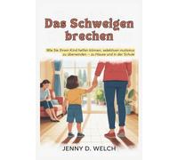 Das Schweigen brechen: Wie Sie Ihrem Kind helfen können, selektiven Mutismus zu überwinden - zu Hause und in der Schule