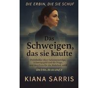 Das Schweigen, das sie kaufte: Politthriller über Geheimverträge, Schweigegeld und die Frage, wer den Preis für die Wahrheit zahlt