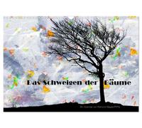 Das Schweigen der Bäume (Wandkalender 2027 DIN A3 quer), CALVENDO Monatskalender