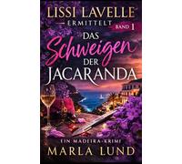 Das Schweigen der Jacaranda: Ein Madeira-Krimi | Spannender Insel-Thriller (Lissi Lavelle ermittelt, Band 1)