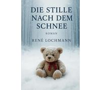 Das Schweigen nach dem Schnee: „Wenn ein Dorf schweigt, erzählt der Schnee die Wahrheit.“