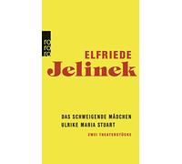 Das schweigende Mädchen / Ulrike Maria Stuart: Zwei Theaterstücke: 27056