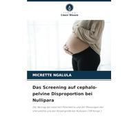Das Screening auf cephalo-pelvine Disproportion bei Nullipara: Der Beitrag der externen Pelvimetrie und der Messungen der Uterushöhe und der Körpergröße bei Nullipare ( DR Kongo )