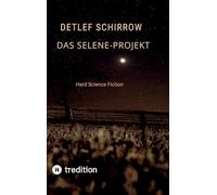 Das Selene-Projekt: Hard Science Fiction