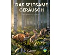 Das seltsame Geräusch: Eine Flüsterwiese-Geschichte