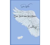 Das Seufzen der Engel: Erzählung