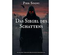 Das Siegel des Schattens: Das Böse ist erwacht