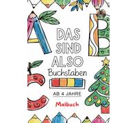 Das sind also Buchstaben: Malbuch | Beschäftigungsbuch für Kinder - Buchstaben und erste Linienführung - perfekt für unterwegs, Restaurant, Zug, Flugzeug: ab 4 Jahre