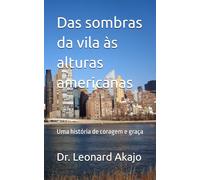 Das sombras da vila às alturas americanas: Uma história de coragem e graça