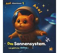 Das Sonnensystem: Eine Reise mit Kater Asal - Los geht’s ins Weltall!