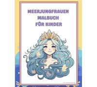 Das spannene Meerjungfrauen Malbuch für Kinder