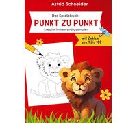 Das Spielebuch: Punkt zu Punkt. Kreative Beschäftigung, Zahlen verbinden und malen.: Spielerisch Zählen lernen bis 100. Übungsheft für Mädchen und Jungen.