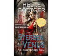 Das Sterben der Venus - Die Puppenspielerin: Thriller
