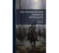 Das Strafrecht Der Friesen Im Mittelalter