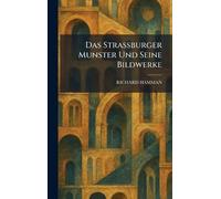 Das Strassburger Munster Und Seine Bildwerke