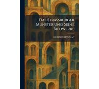 Das Strassburger Munster Und Seine Bildwerke